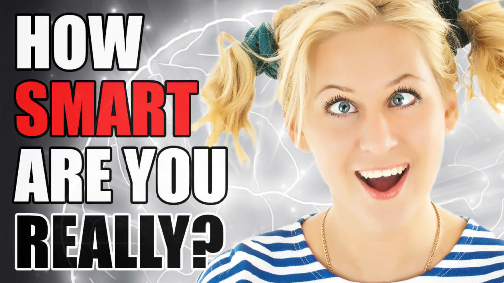 how-to-know-if-you-re-smart-signs-you-are-not-as-smart-as-you-think