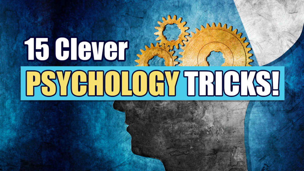 15 Clever Psychological Hacks – Psychology Tricks You Need To Know