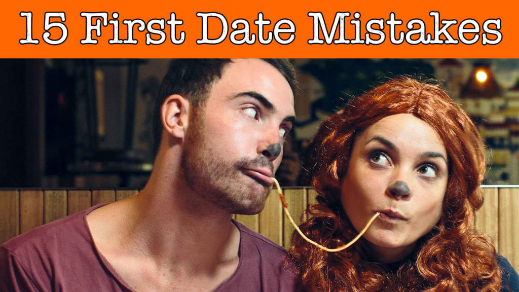 15 Things You Should Never Do On A First Date Dating Mistakes