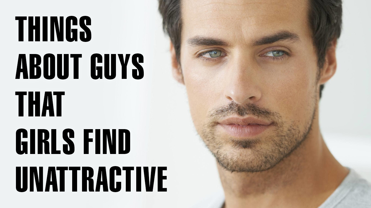﻿ Here are some surprising things girls find unattractive about guys! 