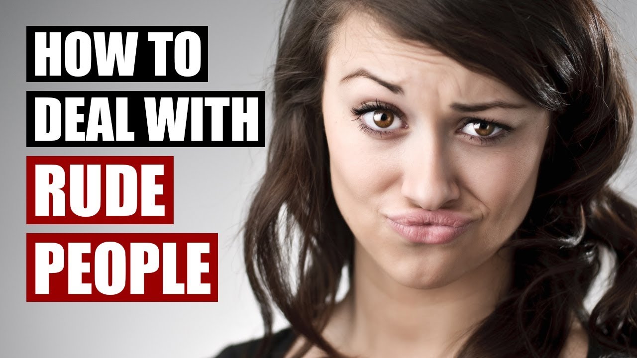 Dealing With Rude People 15 Communication Tips 1005