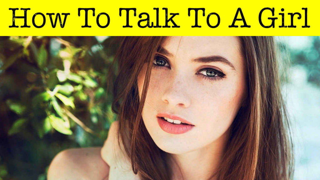 How To Talk To A Girl - Tips For Flirting