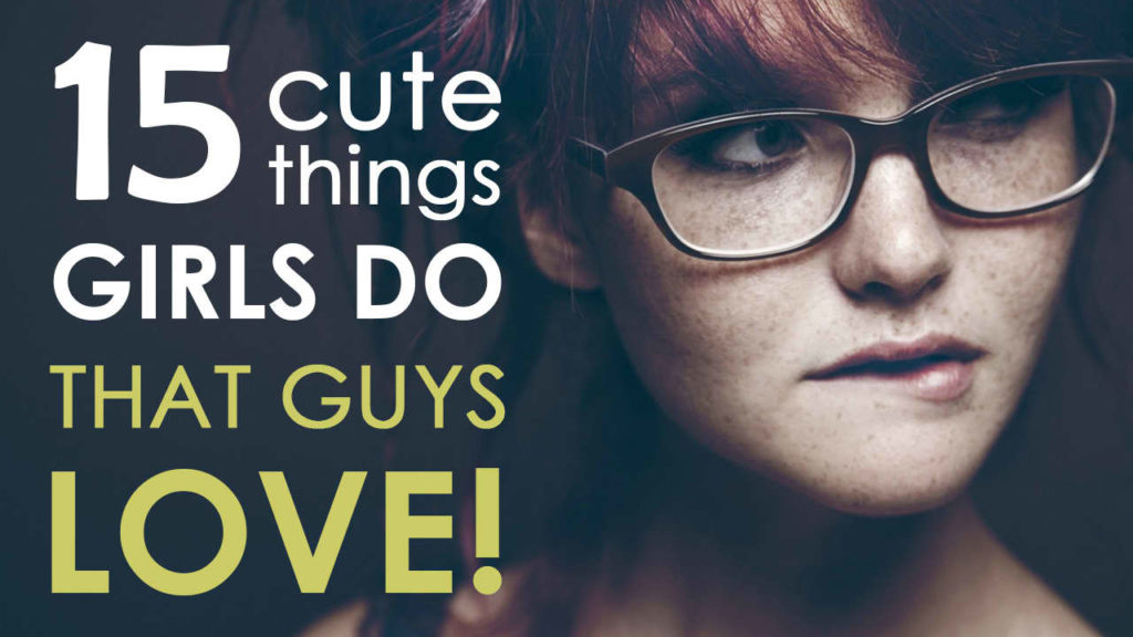 Cute Things Girls Do That Guys Love