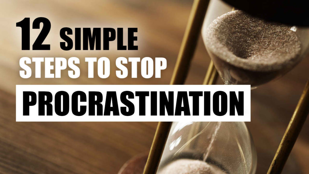 How To Stop Procrastinating - 12 Tips To End Procrastination