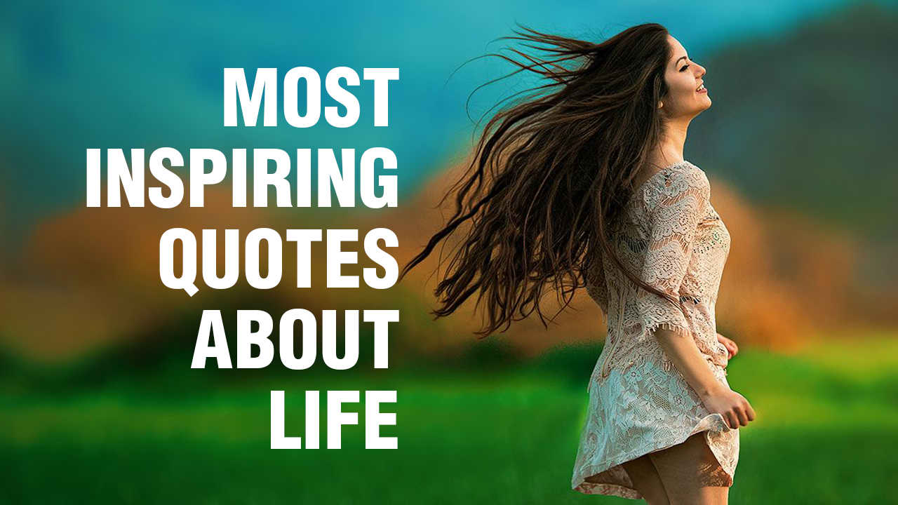 Inspirational Quotes About Life To Keep You Motivated